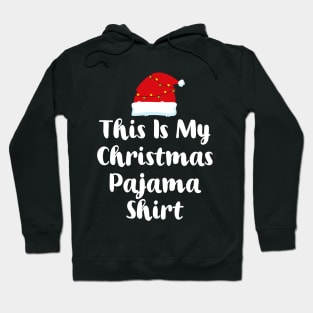 This Is My Christmas Pajama Shirt Hoodie